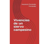 Historia y Vivencias de un siervo campesino