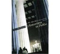 Historians in Public: The Practice of American History, 1890-1970 Tyrrell, Ian R. (Auteur)