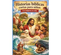 Historias Bíblicas Cortas para Niños: Con Imágenes en Color