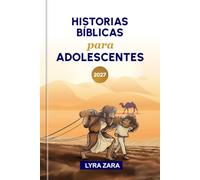 HISTORIAS BÍBLICAS PARA ADOLESCENTES 2027: 52 semanas para profundizar en el conocimiento bíblico, descubrir la Palabra de Dios y aplicar la fe práctica a la vida cotidiana.