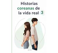Historias coreanas de la vida real 3: Lectura fácil de coreano con 25 temas cotidianos para nivel intermedio bajo