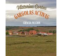 Historias Cortas GARGOLAS ACTIVAS: Pequeña comunidad con su propia historia