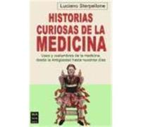 Historias Curiosas de La Medicina: Usos y Costumbres de La Medicina, Desde La Antiguedad Hasta Nuestros Dias Sterpellone, Luciano (Auteur)