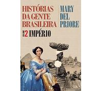 Histórias da gente brasileira - Império - Vol. 2