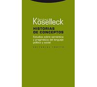 Historias de conceptos: Estudios sobre semántica y pragmática del lenguaje político y social