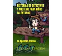 Historias De Detectives Y Misterio Para Niños Talentosos: La Agencia Damon: 1