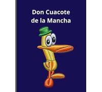 Historias de Don Cuacote de la Mancha: El Caballero Don Cuacote de la Mancha