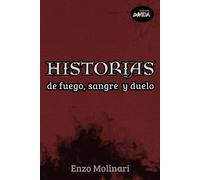 Historias: De Fuego, Sangre Y Duelo (Mi Vida)