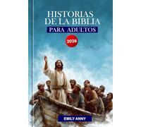 HISTORIAS DE LA BIBLIA PARA ADULTOS 2026: Un devocional semanal que cubre los 66 capítulos de la Santa Biblia.