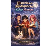 Historias de Medianoche de K-Pop Hunters: Una colección de 20 aventuras para la hora de dormir para niños valientes.