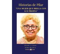 Historias de Pilar: Una mujer que brilla con luz propia