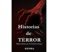 Historias De Terror: Relatos Reales Que Te Helarán La Sangre