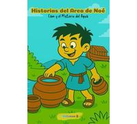Historias del Arca de Noé: Cam y el Misterio del Agua