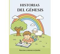 HISTORIAS DEL GÉNESIS: Para leer y colorear en familia.
