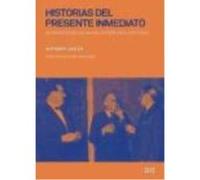 Historias Del Presente Inmediato. La Invención Del Movimiento Moderno Arquitectónico - Anthony Vidler Peter Eisenman (intro.) Anthony Vidler Peter Eisenman Intro (Auteur)