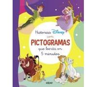 Historias Disney con pictogramas que leerás en 5 minutos (Cuentos Disney): Peter Pan · Robin Hood · El rey león · Los aristogatos