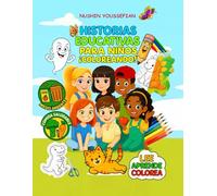 HISTORIAS EDUCATIVAS PARA NIÑOS ¡COLOREANDO!: Nutrir los pequeños corazones con la magia de las historias, aprendiendo lecciones de vida y ¡divirtiéndose mientras colorean!