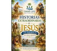 HISTORIAS EXTRAORDINARIAS DE JESÚS: Las parábolas al descubierto