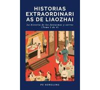 Historias extraordinarias de Liaozhai: La historia de los fantasmas y zorros(Tomo 1 de 4)
