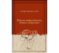 Historias Extraordinarias, Destinos Inesperados