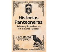 Historias Panteoneras: Relatos y Experiencias en el Ramo Funeral
