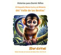 Historias Para Dormir Niños: El Pequeño Mono Curio Y El Misterio Del 'valle De Las Bestias': Fábulas Ilustradas De Aventuras Del Zodiaco Chino: Libro 9 De 12 (Los Libros Ilustrados De Zodiac Kids)