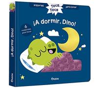Historias para tocar. Toca, toca. ¡A dormir, Dino! Libro con texturas para bebés