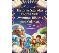 Historias Sagradas Cobran Vida: Aventuras Bíblicas para Colorear