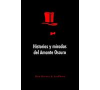 Historias y Miradas del Amante Oscuro