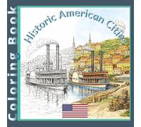 Historic American Cities Coloring Book: A Journey Through Early American City Life from the 1600s to the 1800s
