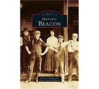 Historic Beacon - Robert J. Murphy - Arcadia Publishing - Livre en Anglais Robert J. MurphyRobert J. Murphy (Auteur)