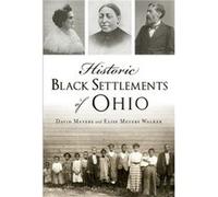 Historic Black Settlements of Ohio by David Meyers & Elise Meyers Walker David Meyers Elise Meyers Walker (Auteur)