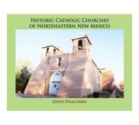 Historic Catholic Churches Of Northeastern New Mexico (Softcover)