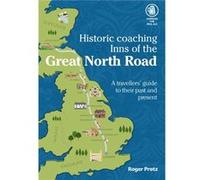 Historic Coaching Inns Of Great North Rd Roger Protz, (Auteur)