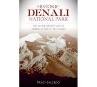Historic Denali National Park and Preserve - [Version Originale] Tracy Salcedo (Auteur)
