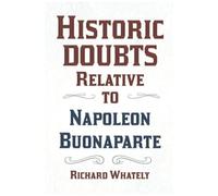 Historic Doubts Relative To Napoleon Buonaparte: With An Introductory Poem By Isaac Mclellan