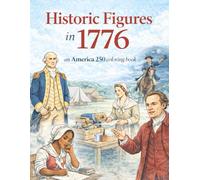 Historic Figures in 1776: An America 250 Coloring Book