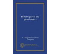 Historic ghosts and ghost hunters (Vol-1)