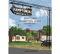 Historic Hampton, Iowa Coloring Book Vol. 1