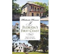 Historic Homes Of Florida's First Coast