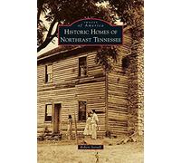 Historic Homes Of Northeast Tennessee