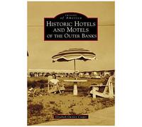 Historic Hotels And Motels Of The Outer Banks