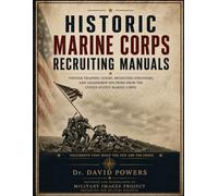 Historic Marine Corps Recruiting Manuals - Vintage Training Guides, Recruiting Strategies, and Leadership Doctrine from the United States Marine Corps