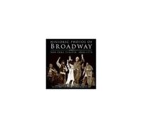 Historic Photos Of Broadway: New York Theater 1850-1970