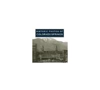Historic Photos Of Colorado Springs