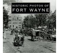 Historic Photos Of Fort Wayne