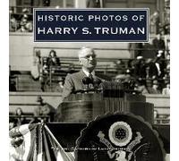 Historic Photos Of Harry S. Truman