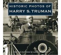 Historic Photos of Harry S. Truman by Larry Johnson