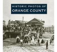 Historic Photos Of Orange County
