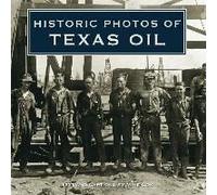 Historic Photos Of Texas Oil